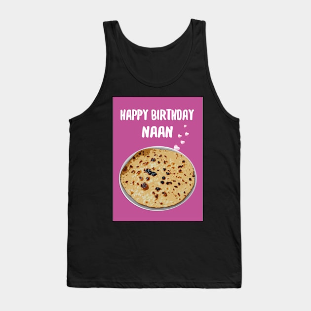 Happy birthday Naan! Tank Top by Happyoninside